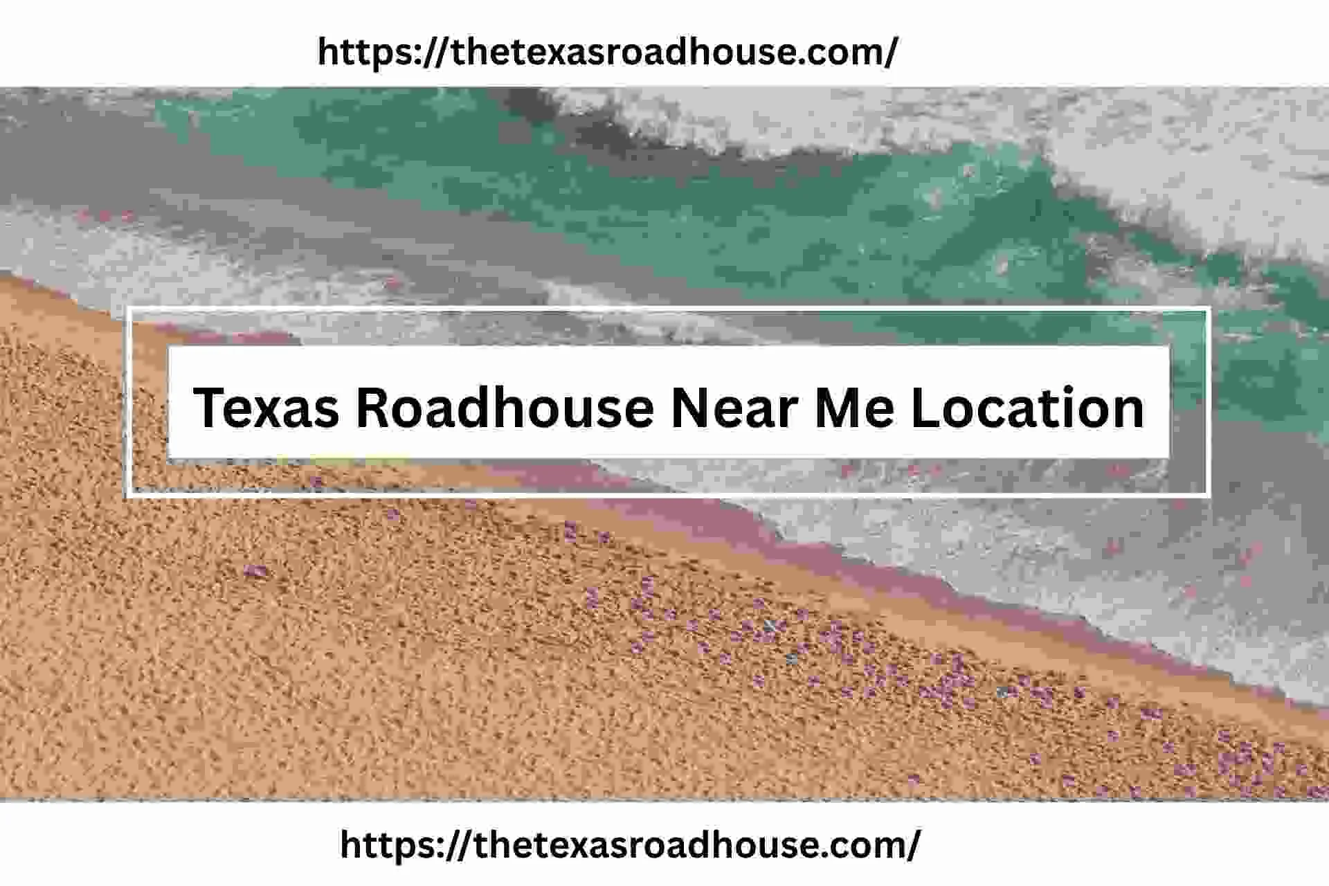 Texas Roadhouse Near Me Location